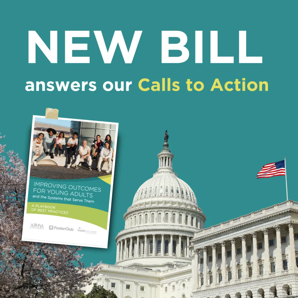 Graphic reading "New Bill answers our Calls to Action" on a teal background, featuring the U.S. Capitol building, an American flag, cherry blossoms, and a copy of the "Improving Outcomes for Young Adults" playbook by APHSA, FosterClub, and Youth Villages.