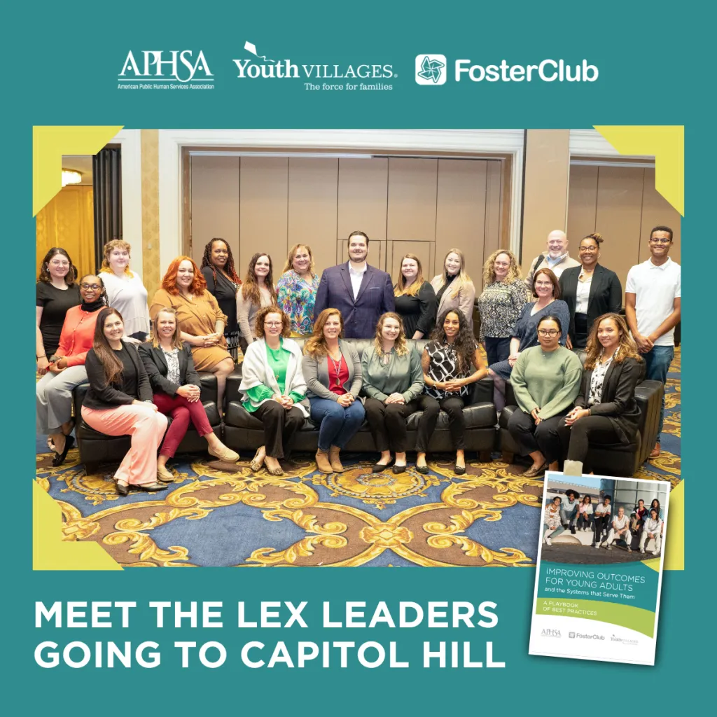 Graphic reading "Meet the LEX Leaders Going to Capitol Hill" featuring a group photo of approximately 20 people posed in a hotel meeting room, with logos for APHSA, Youth Villages, and FosterClub at the top, and a copy of the "Improving Outcomes for Young Adults" playbook in the corner.