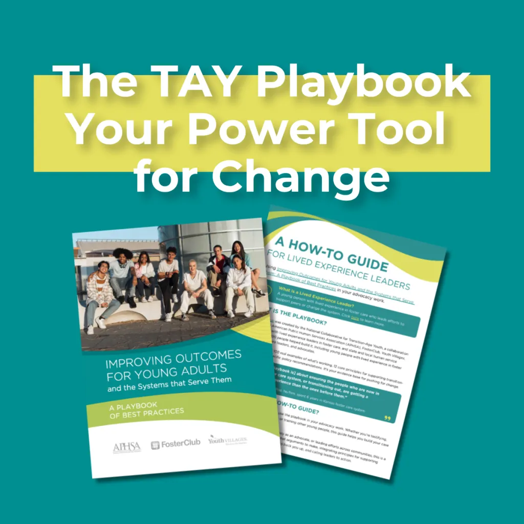 Promotional graphic titled "The TAY Playbook: Your Power Tool for Change" on a teal background. Features two document mockups — the front cover of "Improving Outcomes for Young Adults and the Systems that Serve Them: A Playbook of Best Practices," published by APHSA, FosterClub, and Youth Villages, showing a group of diverse young adults; and an interior page titled "A How-To Guide for Lived Experience Leaders."
